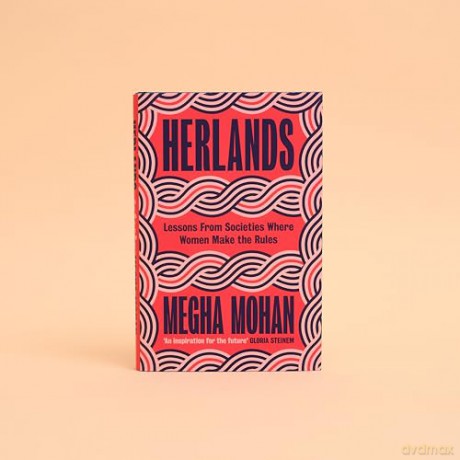 Herlands: Lessons From Societies Where Women Make the Rules - Megha Mohan [KSIĄŻKA]