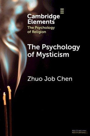 The Psychology of Mysticism (Elements in the Psychology of Religion) - Zhuo Job Chen [KSIĄŻKA]