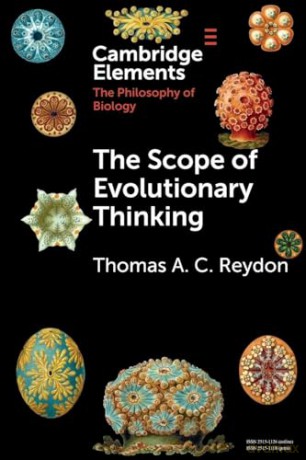 The Scope of Evolutionary Thinking (Elements in the Philosophy of Biology) - Thomas A. C. Reydon [KSIĄŻKA]