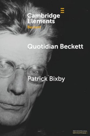 Quotidian Beckett: Art of Everyday Life (Elements in Beckett Studies) - Patrick Bixby [KSIĄŻKA]
