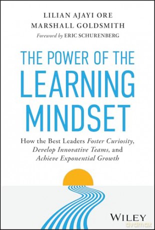 The Power of the Learning Mindset: How the Best Leaders Foster Curiosity, Develop Innovative Teams, and Achieve Exponential Growth - Marshall Goldsmith [KSIĄŻKA]