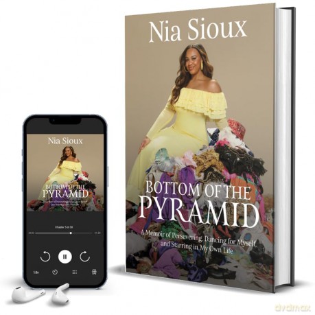 Bottom of the Pyramid: A Memoir of Persevering, Dancing for Myself, and Starring in My Own Life - Nia Sioux [KSIĄŻKA]