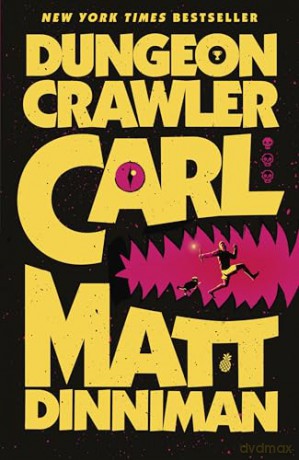 Dungeon Crawler Carl: The epic beginning of the hit Dungeon Crawler Carl LitRPG - a darkly funny, fast-paced adventure of survival and chaos: 1 (Dungeon Crawler Carl Series, 1) - Matt Dinniman [KSIĄŻKA]