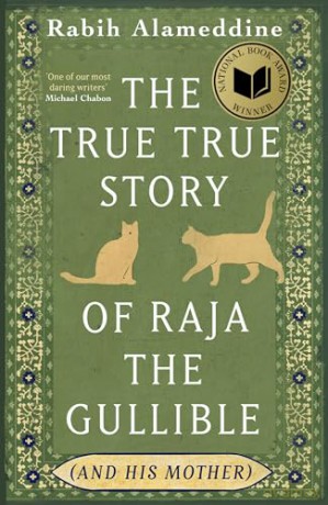 The True True Story of Raja the Gullible (and His Mother): Winner of the National Book Award - Rabih Alameddine [KSIĄŻKA]