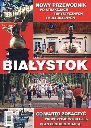 Białystok. Nowy przewodnik po atrakcjach turystycznych [KSIĄŻKA]