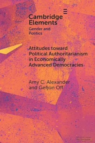 Attitudes toward Political Authoritarianism in Economically Advanced Democracies: The Role of Gender Values and Norms (Elements in Gender and Politics) - Gefjon Off [KSIĄŻKA]