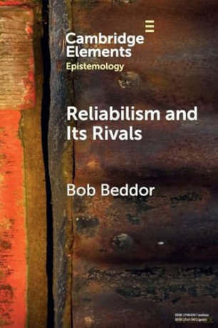 Reliabilism and its Rivals (Elements in Epistemology) - Bob Beddor [KSIĄŻKA]