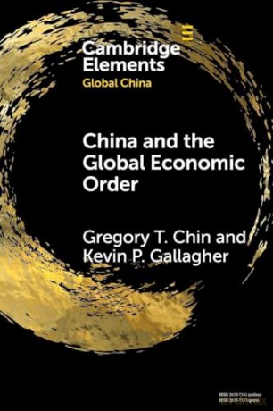 China and the Global Economic Order (Elements in Global China) - Gregory T. Chin [KSIĄŻKA]