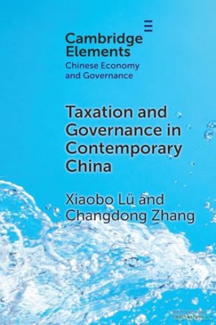 Taxation and Governance in Contemporary China (Elements in Chinese Economy and Governance) - Changdong Zhang [KSIĄŻKA]