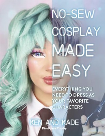 No-Sew Cosplay Made Easy: Everything You Need to Dress as Your Favorite Characters - Ken and Kade [KSIĄŻKA]