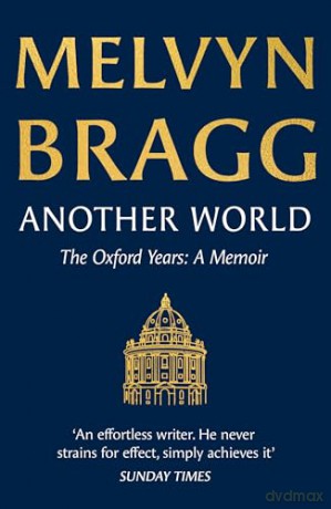 Another World: The Oxford Years - Melvyn Bragg [KSIĄŻKA]