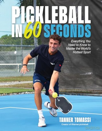 Pickleball in 60 Seconds: Everything You Need to Know to Master the World's Hottest Sport - Tanner Tomassi [KSIĄŻKA]