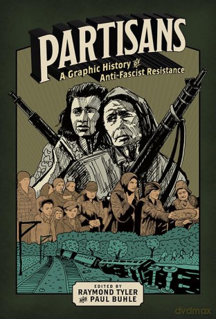 Partisans: A Graphic History of Anti-Fascist Resistance [KSIĄŻKA]