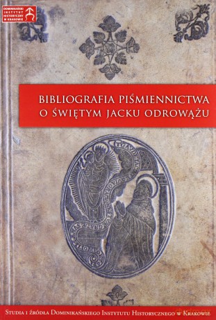 Bibliografia piśmiennictwa o św. Jacku Odrowążu [KSIĄŻKA]