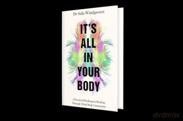 It's All In Your Body: A Practical Roadmap to Healing Through Mind-Body Connection - Dr Sula Windgassen [KSIĄŻKA]