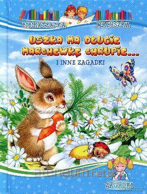 Biblioteczka maluszka - Uszka ma długie marchewkę. [KSIĄŻKA]