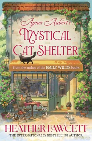 Agnes Aubert's Mystical Cat Shelter: FROM THE BESTSELLING AUTHOR OF THE EMILY WILDE BOOKS - Heather Fawcett [KSIĄŻKA]