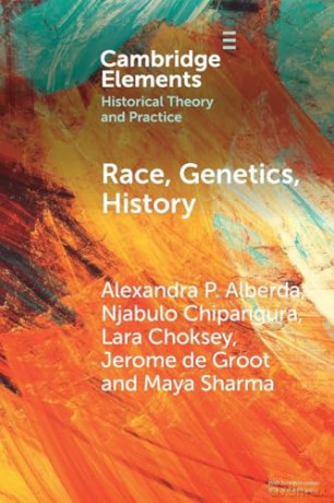 Race, Genetics, History: New Practices, New Approaches (Elements in Historical Theory and Practice) - Alexandra P. Alberda [KSIĄŻKA]