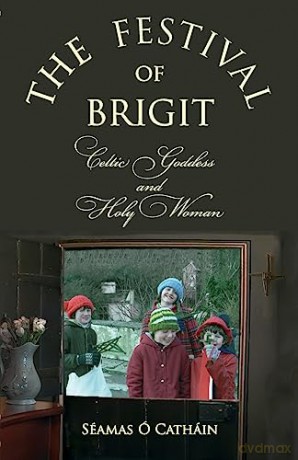 THE FESTIVAL OF BRIGIT: Celtic Goddess and Holy Woman - Seamas OCathain [KSIĄŻKA]