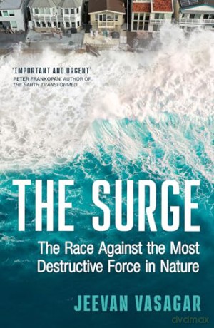 The Surge: The Race Against the Most Destructive Force in Nature - Jeevan Vasagar [KSIĄŻKA]