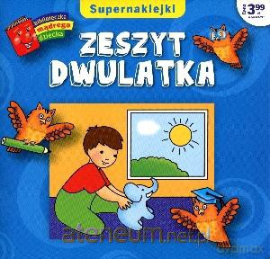 Biblioteczka mądrego dziecka - Zeszyt dwulatka [KSIĄŻKA]