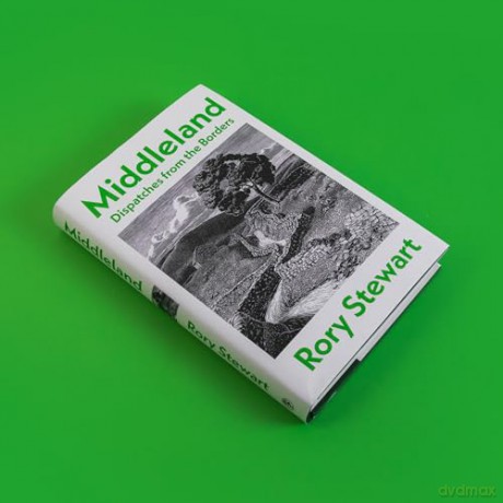 Middleland: The new book from the #1 Sunday Times-bestselling author and co-host of hit podcast The Rest Is Politics - Rory Stewart [KSIĄŻKA]