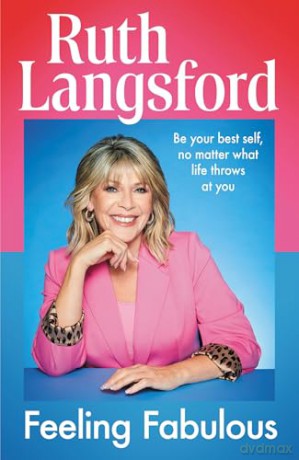 Feeling Fabulous: Be your best self, no matter what life throws at you - Ruth Langsford [KSIĄŻKA]