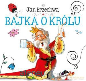Biblioteczka niedźwiadka. Bajka o Królu [KSIĄŻKA]