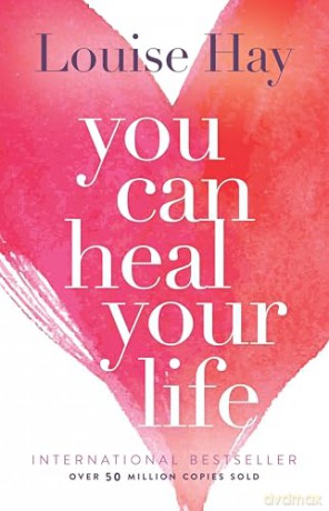 You Can Heal Your Life - Louise L Hay [KSIĄŻKA]
