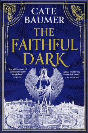 The Faithful Dark: The unforgettable darkly gothic mystery set in a Vatican-inspired city at risk of holy destruction (The Brilliant Soul Duology) - Cate Baumer [KSIĄŻKA]