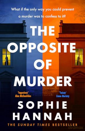 The Opposite of Murder: the twisty new thriller from bestselling author of The Couple at the Table - Sophie Hannah [KSIĄŻKA]