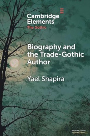 Biography and the Trade-Gothic Author: The Case of Isabella Kelly (Elements in the Gothic) - Yael Shapira [KSIĄŻKA]