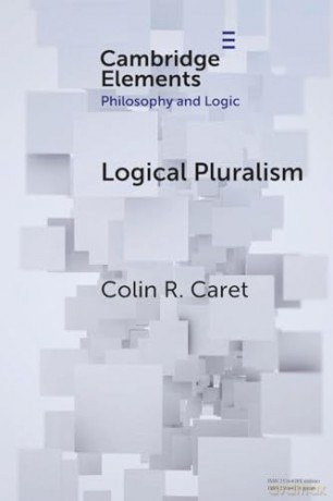 Logical Pluralism (Elements in Philosophy and Logic) - Colin R. Caret [KSIĄŻKA]
