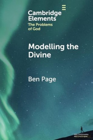 Modelling the Divine (Elements in the Problems of God) - Ben Page [KSIĄŻKA]