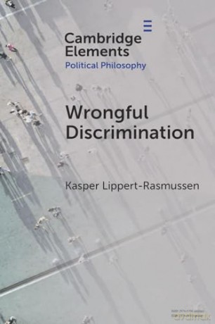 Wrongful Discrimination (Elements in Political Philosophy) - Kasper Lippert-Rasmussen [KSIĄŻKA]