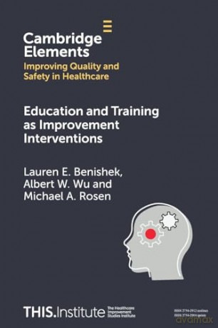 Education and Training as Improvement Interventions (Elements of Improving Quality and Safety in Healthcare) - Lauren E. Benishek [KSIĄŻKA]