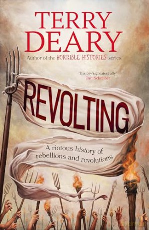 Revolting: The riotously funny new history book for adults from the bestselling author of Horrible Histories and A History of Britain in Ten Enemies - Terry Deary [KSIĄŻKA]