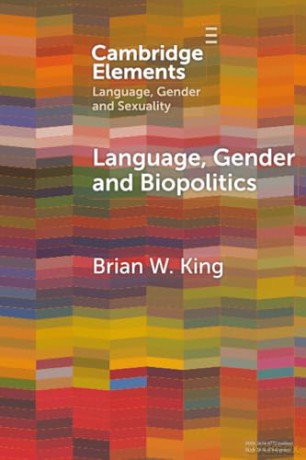 Language, Gender and Biopolitics: Meaning-Making and Intersex Variations in Healthcare (Elements in Language, Gender and Sexuality) - Brian W. King [KSIĄŻKA]