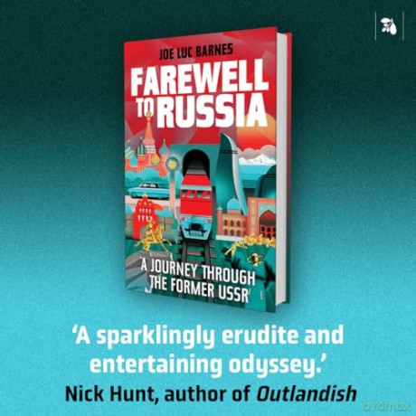 Farewell to Russia: A Journey Through the Former USSR - Joe Luc Barnes [KSIĄŻKA]