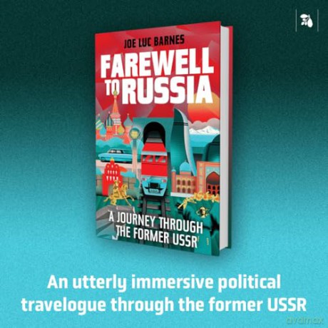 Farewell to Russia: A Journey Through the Former USSR - Joe Luc Barnes [KSIĄŻKA]