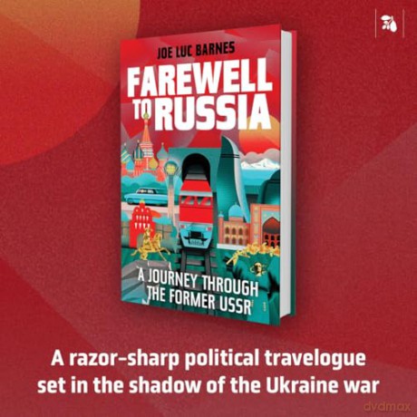 Farewell to Russia: A Journey Through the Former USSR - Joe Luc Barnes [KSIĄŻKA]