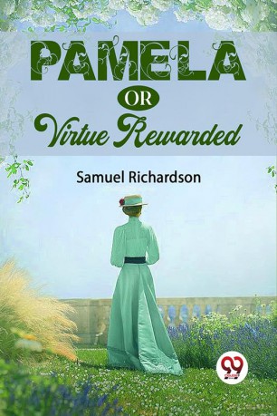 Pamela Or Virtue Rewarded - Samuel Richardson [KSIĄŻKA]