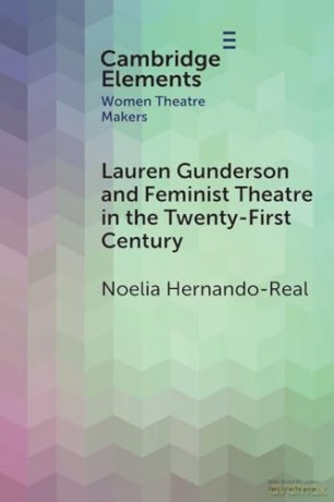 Lauren Gunderson and Feminist Theatre in the Twenty-First Century (Elements in Women Theatre Makers) - Hernando-Real [KSIĄŻKA]