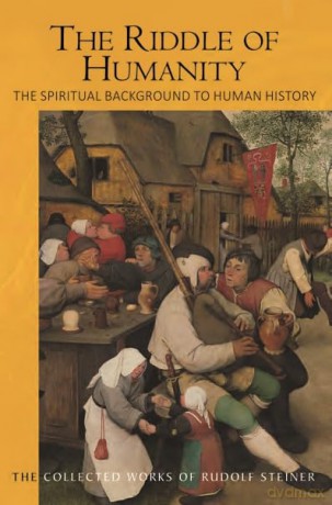 The Riddle of Humanity: The Spiritual Background to Human History (Collected Works) - Rudolf Steiner [KSIĄŻKA]