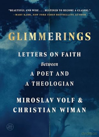 Glimmerings: Letters on Faith Between a Poet and a Theologian - Christian Wiman [KSIĄŻKA]