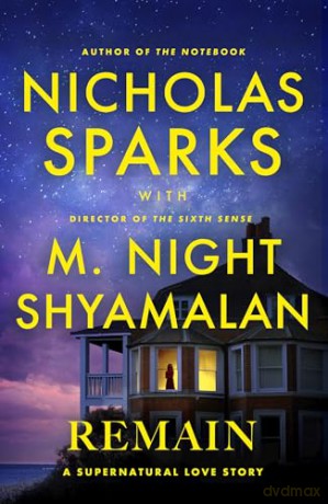 Remain: A supernatural love story from the globally bestselling author of love stories like The Notebook and the renowned writer and director of blockbuster thrillers like The Sixth Sense - Nicholas Sparks [KSIĄŻKA]
