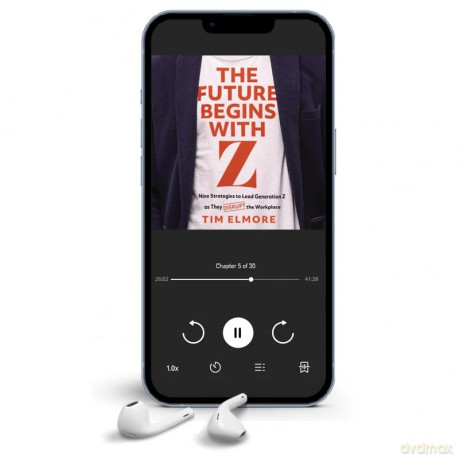 The Future Begins with Z: Nine Strategies to Lead Generation Z as They Disrupt the Workplace - Tim Elmore [KSIĄŻKA]