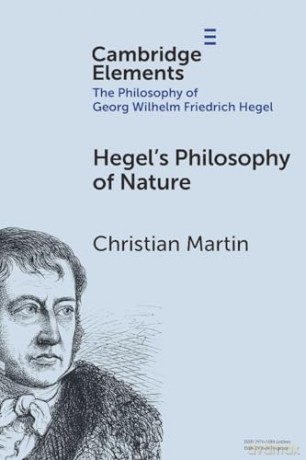 Hegel's Philosophy of Nature (Elements in the Philosophy of Georg Wilhelm Friedrich Hegel) - Christian Martin [KSIĄŻKA]