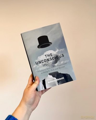 The Unconscious: A Cultural History from Hippocrates to Philip K. Dick and Beyond - Antonio Melechi [KSIĄŻKA]