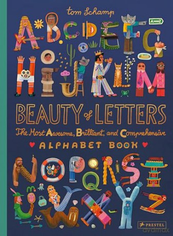 Beauty of Letters: The Most Awesome, Brilliant, and Comprehensive Alphabet Book - Tom Schamp [KSIĄŻKA]